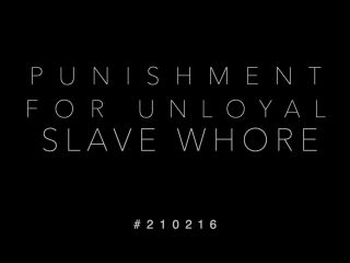 Anouschka Femme Fatale - PUNISHMENT FOR UNLOYAL SLAVE WHORE